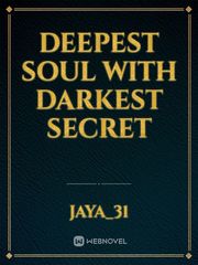 DEEPEST SOUL WITH DARKEST SECRET Book