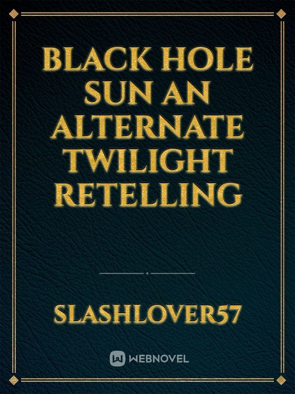 black hole sun an alternate twilight retelling Book