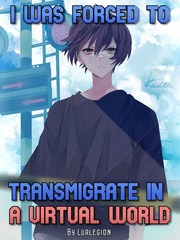 I was Forced to Transmigrate in a Virtual World Book