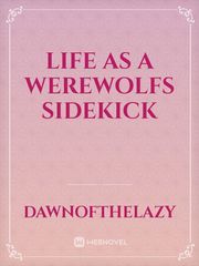 Life as a Werewolfs Sidekick Book
