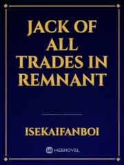 Jack Of All Trades In Remnant Book