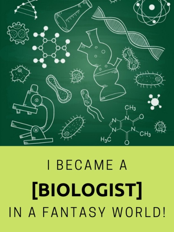 Read I Became A [Biologist] In A Fantasy World