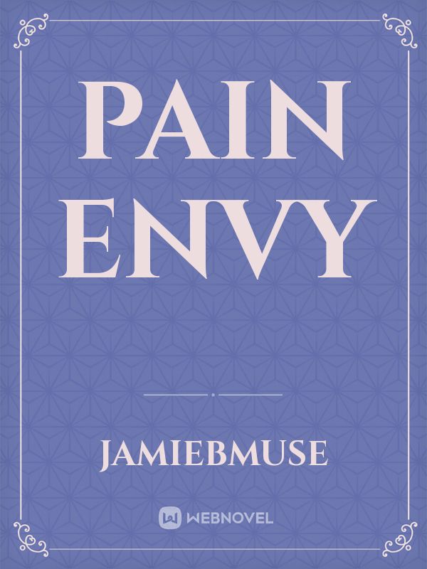 Pain Envy