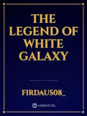 The Legend Of White Galaxy Book