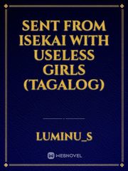 Sent from Isekai With Useless Girls (Tagalog) Book