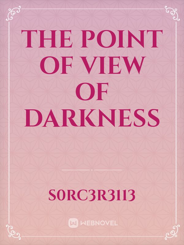 The point of view of darkness Book