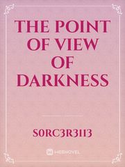 The point of view of darkness Book