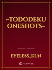 ~TodoDeku OneShots~ Book