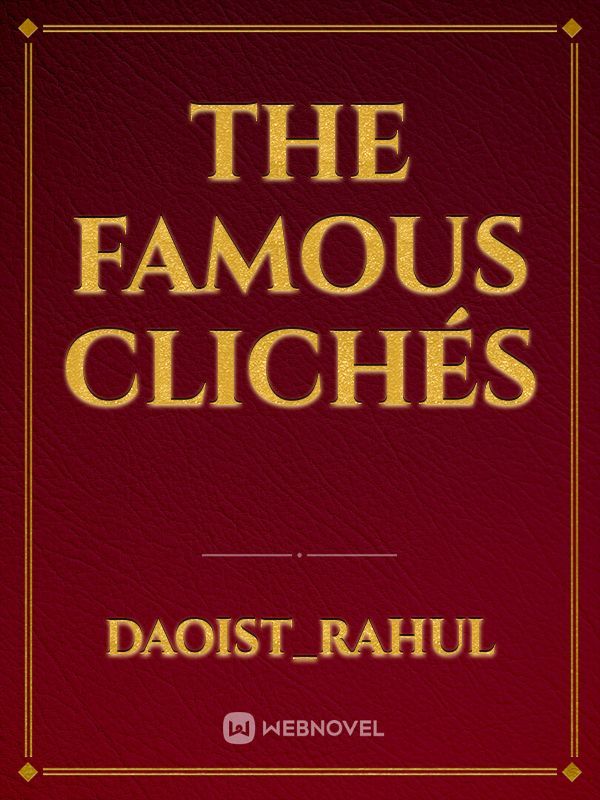 The Famous Clichés