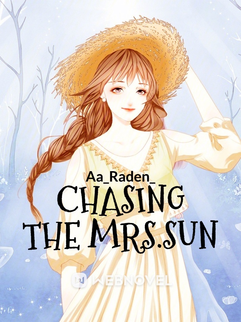 Chasing the Mrs.Sun