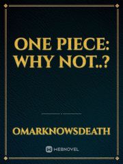 One Piece: why not..? Book