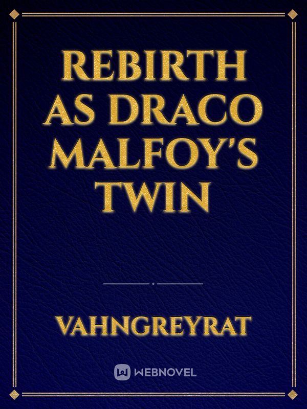 Rebirth as Draco Malfoy's Twin