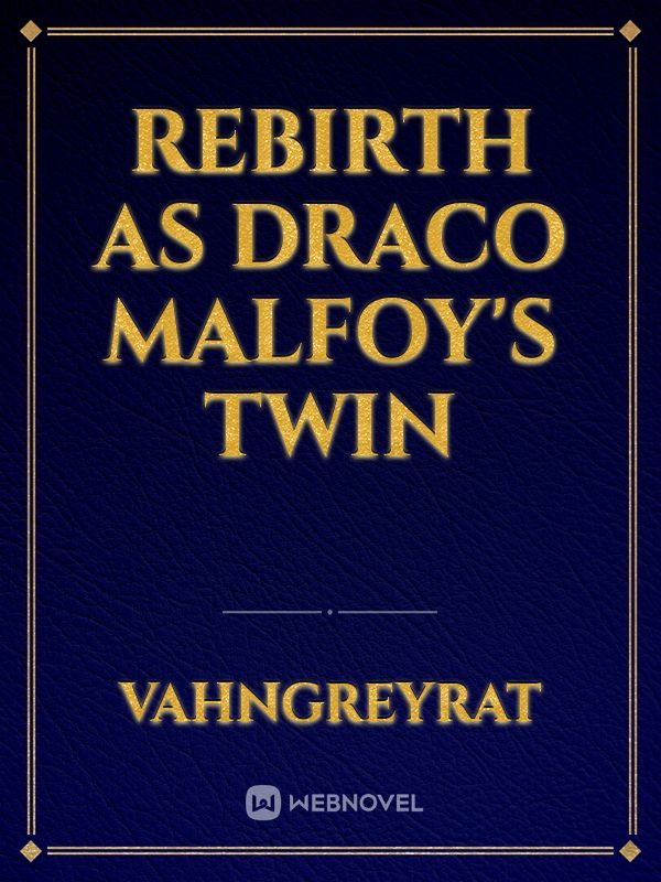 Rebirth as Draco Malfoy's Twin
