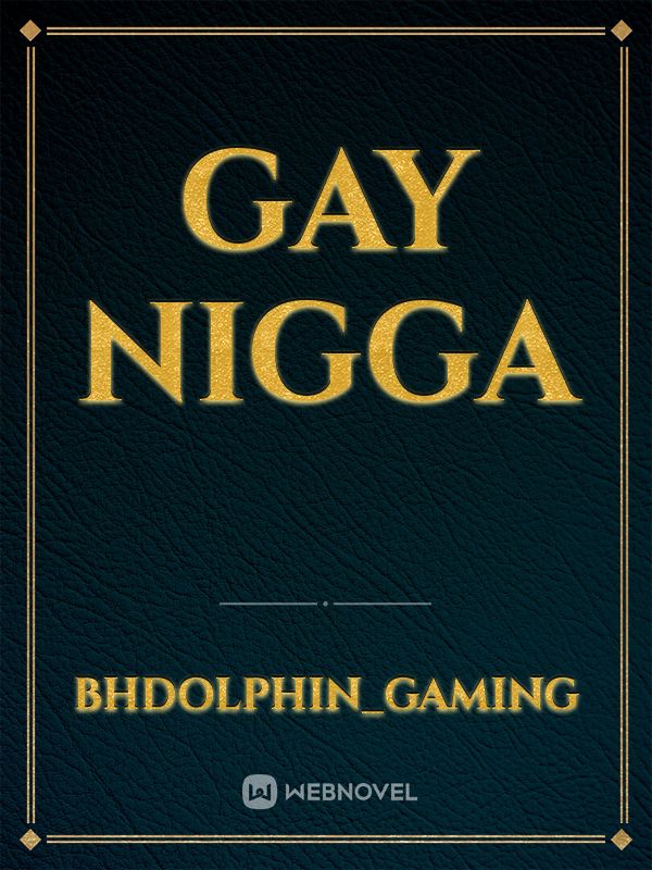 Gay Nigga