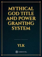 mythical god title and power granting system Book