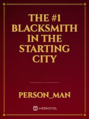 The #1 Blacksmith In The Starting City Book