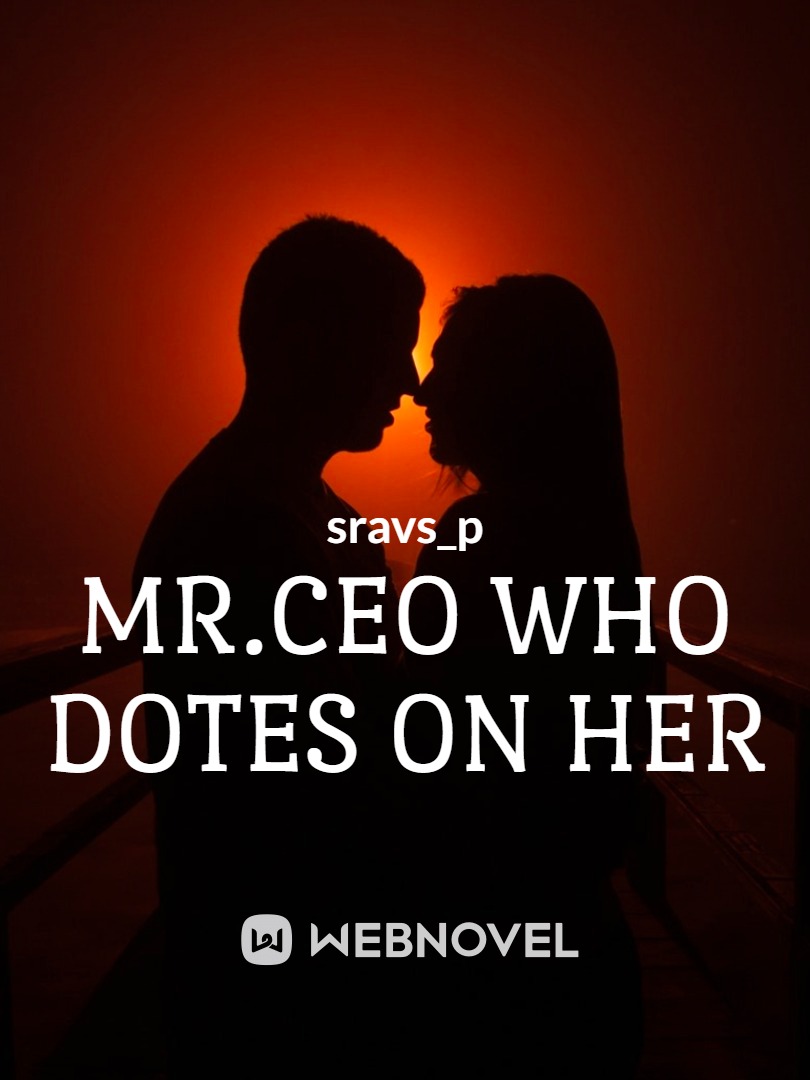 Mr.CEO Who dotes on her
