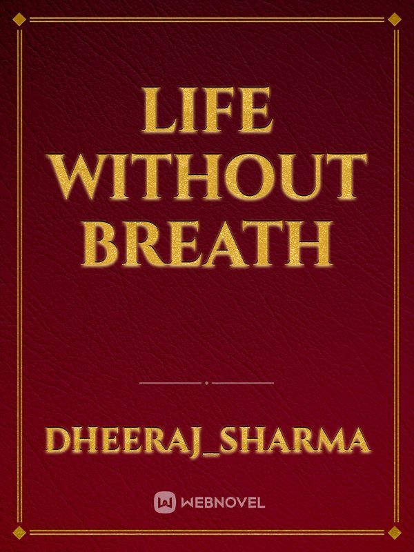 Life Without Breath