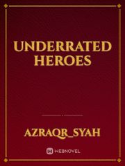 UNDERRATED HEROES Book