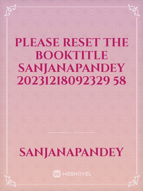 please reset the booktitle SanjanaPandey 20231218092329 58