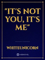 "It's not you, it's me" Book