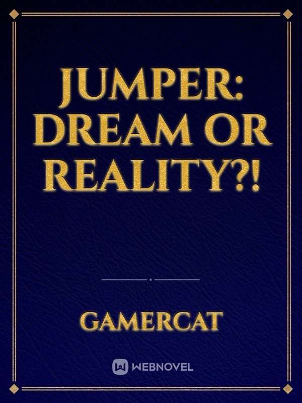 Jumper: Dream or Reality?!