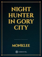 Night hunter in gory city Book