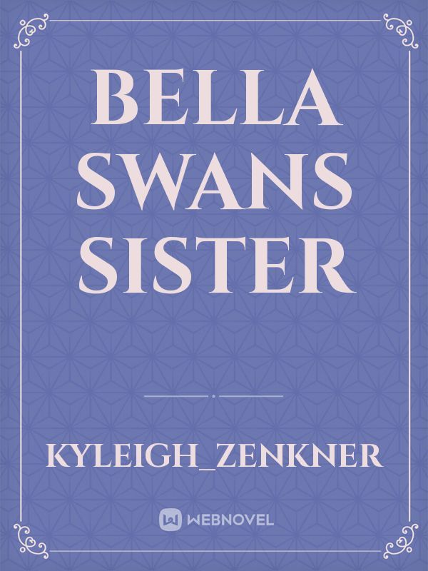 Bella swans sister