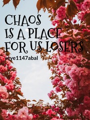 Chaos is a place for us losers Book