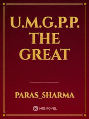 U.M.G.P.P. THE GREAT Book