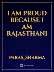 I AM PROUD BECAUSE I AM RAJASTHANI Book