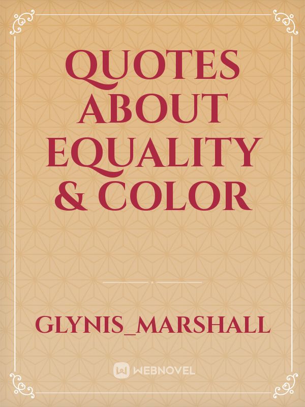 Quotes About Equality & Color