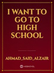I want to go to high school Book