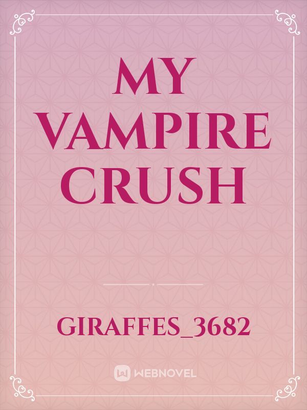 My vampire crush