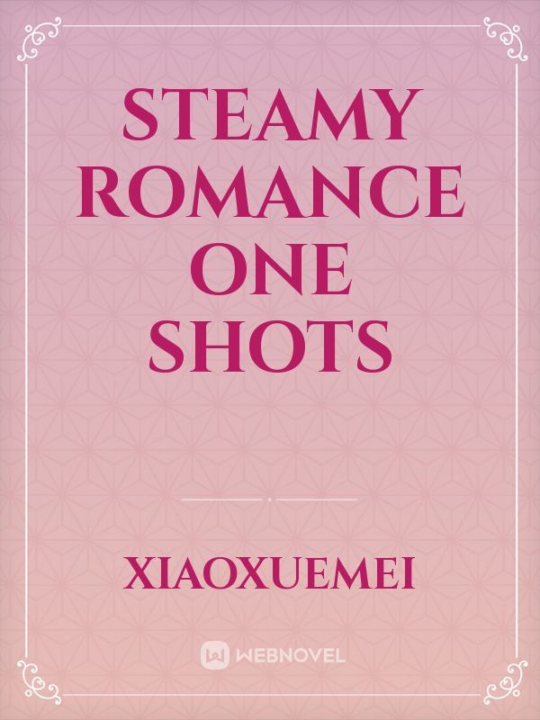 Steamy Romance One Shots Book