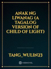 Anak ng Liwanag (A Tagalog Version of Child of Light) Book