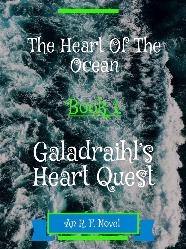 The Heart Of The Ocean: Book 1: Galadraihl’s Heart Quest