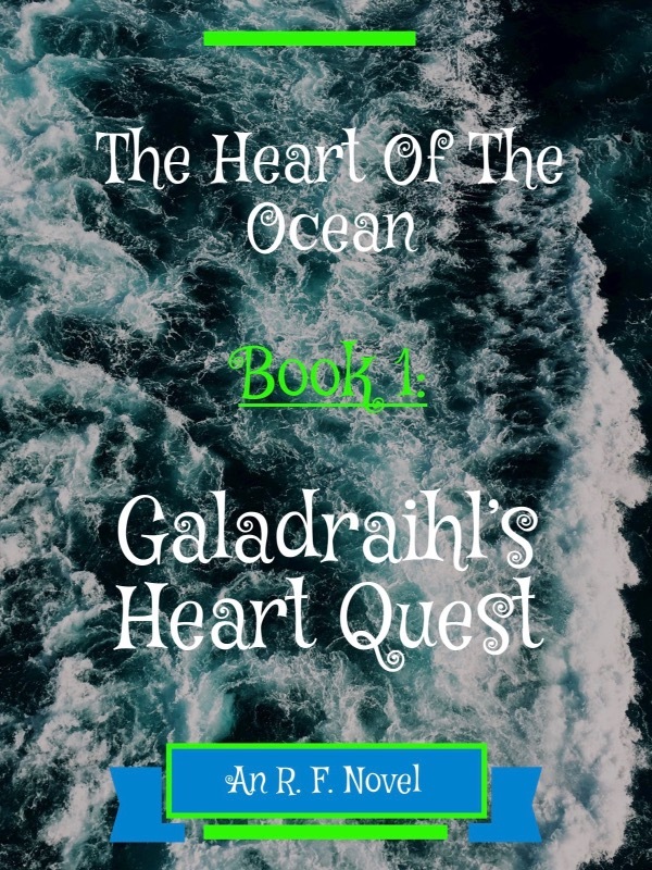 The Heart Of The Ocean: Book 1: Galadraihl’s Heart Quest Book