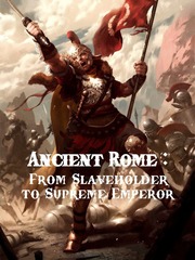 Ancient Rome: From Sl*veholder to Supreme Emperor Book