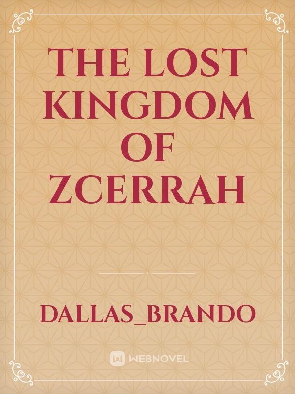The Lost Kingdom Of Zcerrah
