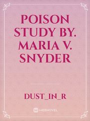 Poison Study

By. Maria V. Snyder Book