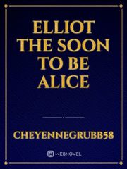 Elliot the soon to be alice Book