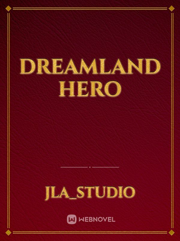 Dreamland Hero