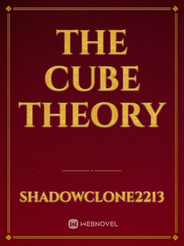 The Cube Theory