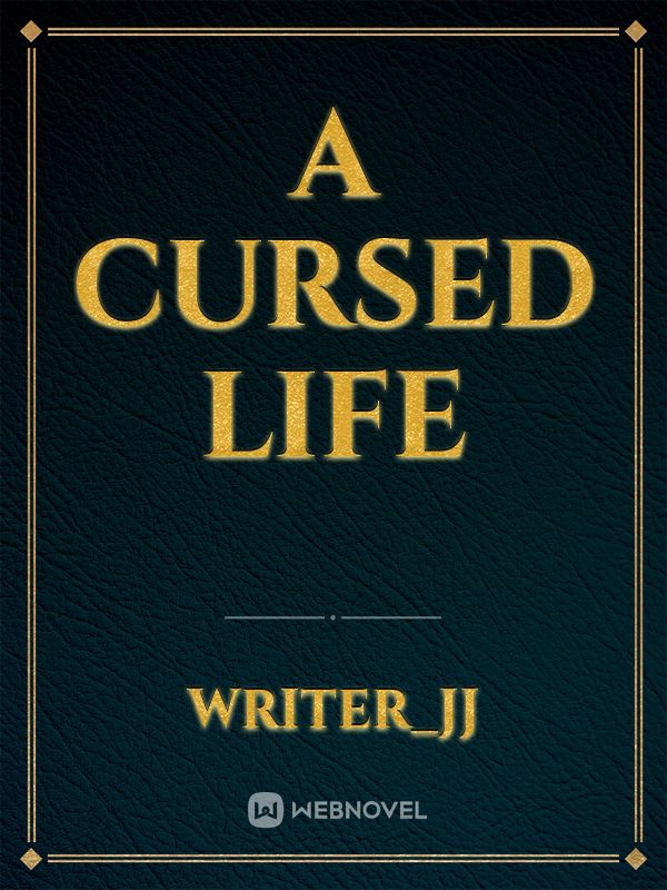 A Cursed Life