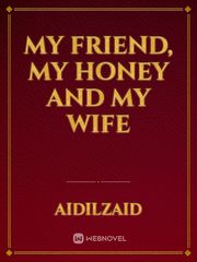My friend, My honey and My wife Book