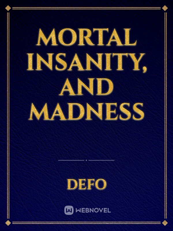 Mortal insanity, and madness Book