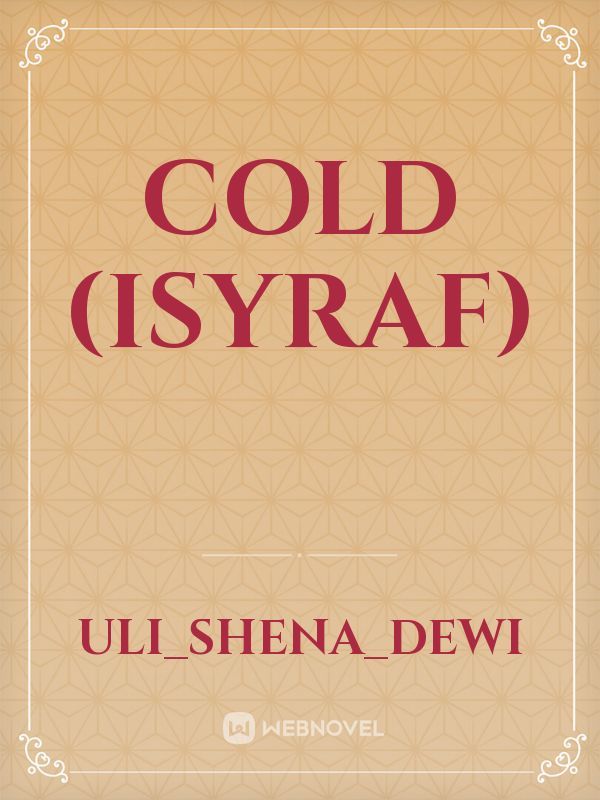 Cold (isyraf)