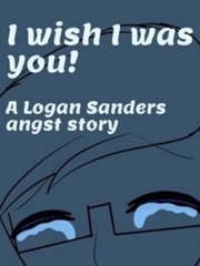 I Wish I Was You! (A Logan Angst Story) Book