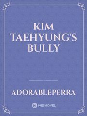 Kim Taehyung's bully Book
